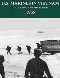 Usmc Major Charles M. Johnson, U. S. Marine Corps His Museums Division - U.S. Marines in Vietnam: The Landing and the Buildup - 1965, Häftad