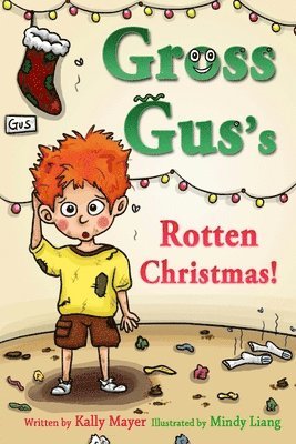 Kally Mayer - GROSS GUS's Rotten Christmas: Children's Rhyming Picture Book for Beginner Readers, Häftad. Tillgänglighet: Lägg i varukorg