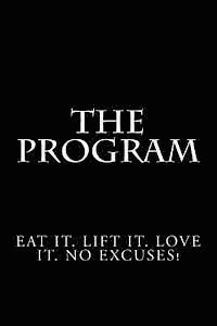 Stephen A. Ross, Ashley E. Ross - The Program: Eat it. Lift it. Love it. No Excuses!, Häftad. Tillgänglighet: Lägg i varukorg