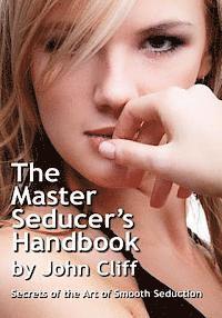 John Cliff - The Master Seducer's Handbook: Secrets of the Art of Smooth Seduction, Häftad. Tillgänglighet: Lägg i varukorg
