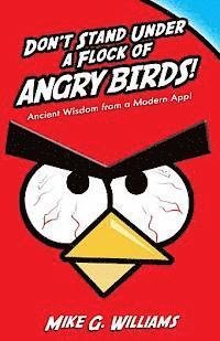 Mike G. Williams - Don't Stand Under a Flock of Angry Birds: Ancient Wisdom from a Modern App, Häftad. Tillgänglighet: Lägg i varukorg