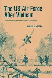 Donald J. Mrozek - The US Air Force After Vietnam: Postwar Challenges and Potential for Responses, Häftad. Tillgänglighet: Lägg i varukorg
