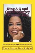 King A G and Oprah Winfrey Dynamic Duo: With Oprahs smile and my creativity ching ching