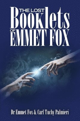 Carl Tuchy Palmieri, Emmet Fox - The Lost Booklets of Emmett Fox, Häftad. Tillgänglighet: Lägg i varukorg