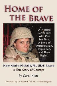 Carol Kline - Home Of the Brave: A Nursing Career Ends With One Left Turn. A Story Of Determination, Inspiration and Hope Begins., Häftad