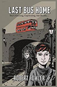 Robert Fowler - Last Bus Home: She's exciting, captivating, but fatal, Häftad. Tillgänglighet: Lägg i varukorg