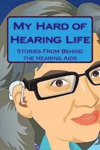 Cynthia Dixon - My Hard of Hearing Life: Stories From Behind the Hearing Aids, Häftad. Tillgänglighet: Lägg i varukorg