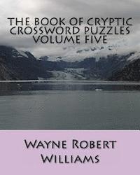 Wayne Robert Williams - The Book of Cryptic Crossword Puzzles Volume Five, Häftad. Tillgänglighet: Lägg i varukorg