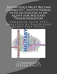 Pagekicker Robot Fast Heinz, Commander Steven W. Knott - "Knowledge Must Become Capability": Institutional Intellectualism as an Agent for Military Transformation: Enhanced with Text Analytics by PageKicker, Häftad