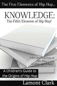 Lamont Clark - Knowledge: The Fifth Element of Hip Hop: A Children's Guide to the Origins of Hip Hop, Häftad. Tillgänglighet: Lägg i varukorg