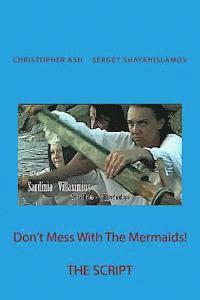 Sergey Shaykhislamov, Christopher Ash - Don't Mess With The Mermaids!, Häftad