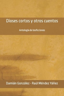 Raúl Méndez, Damián González - Dioses cortos y otros cuentos, Häftad