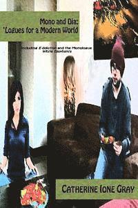Catherine Ione Gray - Mono and Dia: 'Logues for a Modern World, Häftad