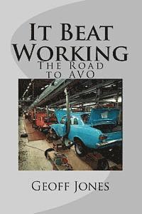 Geoff Jones - It Beat Working: The Road to AVO, Häftad. Tillgänglighet: Lägg i varukorg