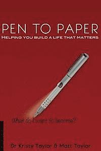 Matt Taylor, Kristy Taylor - Pen to Paper: Helping You Build a Life That Matters, Häftad. Tillgänglighet: Lägg i varukorg