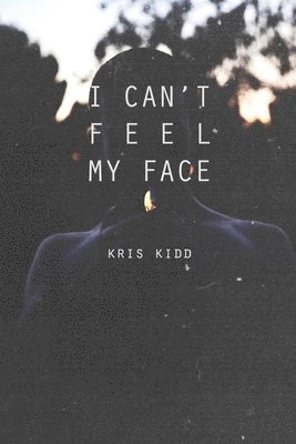 Kris Kidd, The Altar Collective - I Can't Feel My Face, Häftad