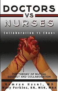 Mary Perkins Rn, Sandra Stevens - Doctors vs. Nurses: Collaboration vs. Chaos, Häftad. Tillgänglighet: Lägg i varukorg