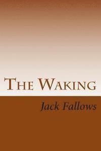 Jack Fallows - The Waking, Häftad. Tillgänglighet: Lägg i varukorg