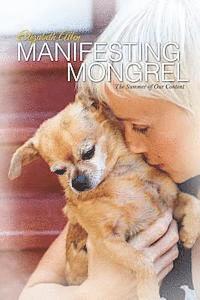 Elizabeth Allen - Manifesting Mongrel: The Summer of our Content, Häftad. Tillgänglighet: Lägg i varukorg
