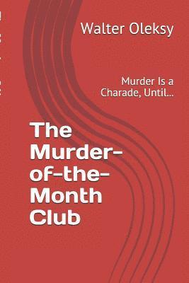 Walter Oleksy - The Murder-of-the-Month Club: Murder Is a Charade, Until..., Häftad. Tillgänglighet: Lägg i varukorg