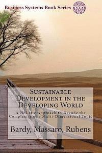 Maurizio Massaro, Arthur Rubens - Sustainable Development in the Developing World: A Holistic Approach to Decode the Complexity of a Multi-Dimensional Topic, Häftad. Tillgänglighet: Lägg i varukorg