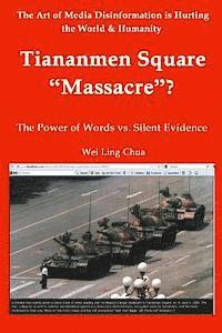 Tiananmen Square "Massacre"? The Power of Words vs. Silent Evidence av Wei Ling Chua