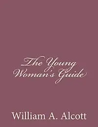William a. Alcott - The Young Woman's Guide, Häftad. Tillgänglighet: Lägg i varukorg