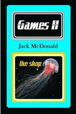 Jack McDonald - Games II: the shop, Häftad. Tillgänglighet: Lägg i varukorg