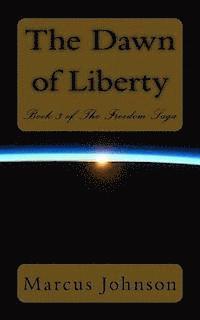 Marcus Johnson - The Dawn of Liberty, Häftad. Tillgänglighet: Lägg i varukorg