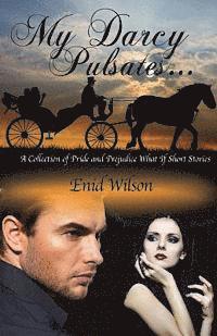 Enid Wilson - My Darcy Pulsates..., Häftad. Tillgänglighet: Lägg i varukorg