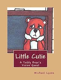 Michael Lyons - Little Cutie: A Teddy Bear's Vision Quest, Häftad. Tillgänglighet: Lägg i varukorg