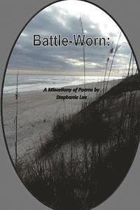 Stephanie Lee - Battle-Worn: A Miscellany of Poem by Stephanie Lee, Häftad. Tillgänglighet: Lägg i varukorg