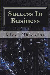 Kizzi Nkwocha - Success In Business, Häftad. Tillgänglighet: Lägg i varukorg