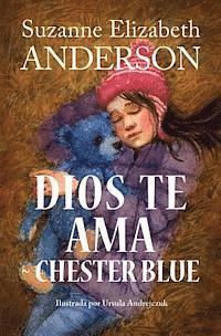Suzanne Elizabeth Anderson - Dios Te Ama Chester Blue, Häftad. Tillgänglighet: Lägg i varukorg