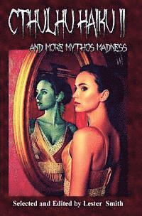 Lester Smith - Cthulhu Haiku II: And More Mythos Madness, Häftad