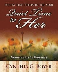 Philip Marks - Quiet Time for Her: Poetry that Steeps in the Soul: Moments in His Presence, Häftad
