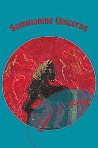 Reagan E. J. Jackson - Summoning Unicorns: A Collection of Poetry, Häftad. Tillgänglighet: Lägg i varukorg