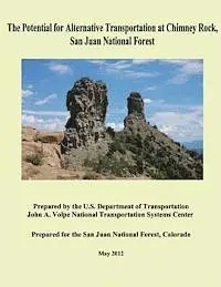 John a. Volpe National Transportation Sy - The Potential for Alternative Transportation at Chimney Rock, San Juan National Forest, Häftad. Tillgänglighet: Lägg i varukorg