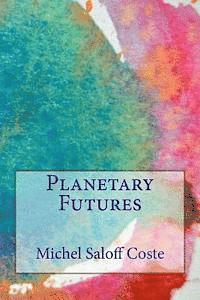 Michel Saloff Coste - Planetary Futures, Häftad. Tillgänglighet: Lägg i varukorg