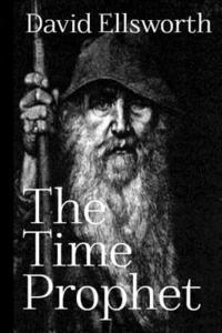 David Ellsworth - The Time Prophet, Häftad. Tillgänglighet: Lägg i varukorg
