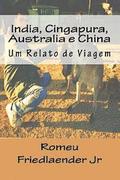 India, Cingapura, Australia e China: Um Relato de Viagem