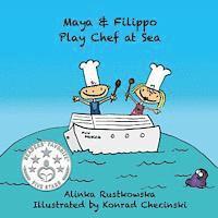 Alinka Rutkowska - Maya & Filippo Play Chef at Sea, Häftad. Tillgänglighet: Lägg i varukorg