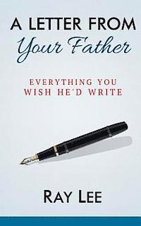 Ray Lee - A Letter from Your Father: What You Always Wished He'd Write, Häftad. Tillgänglighet: Lägg i varukorg