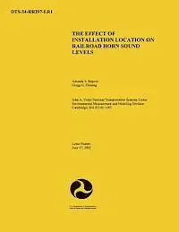 John a. Volpe National Transportation Sy - The Effect of Installation Location on Railroad Horn Sound Levels, Häftad. Tillgänglighet: Lägg i varukorg