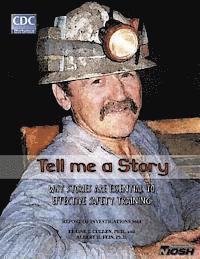 Albert H. Fein Ph. D., National Institute for Occupational Safe - Tell Me A Story: Why Stories are Essential to Effective Safety Training, Häftad. Tillgänglighet: Lägg i varukorg