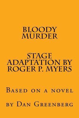 Roger P. Myers - Bloody Murder: Based on a novel, Häftad. Tillgänglighet: Lägg i varukorg
