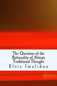 Elvis Imafidon - The Question of the Rationality of African Traditional Thought: An Introduction, Häftad