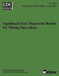 Centers for Disease Control and Preventi, National Institute for Occupational Safe - Significant Dust Dispersion Models for Mining Operations, Häftad. Tillgänglighet: Lägg i varukorg