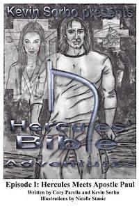 Kevin Sorbo, Cory Parella - Kevin Sorbo presents Hercules' Bible Adventures: Episode I: Hercules Meets Apostle Paul, Häftad
