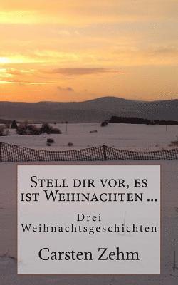 Carsten Zehm - Stell dir vor, es ist Weihnachten ..., Häftad. Tillgänglighet: Lägg i varukorg